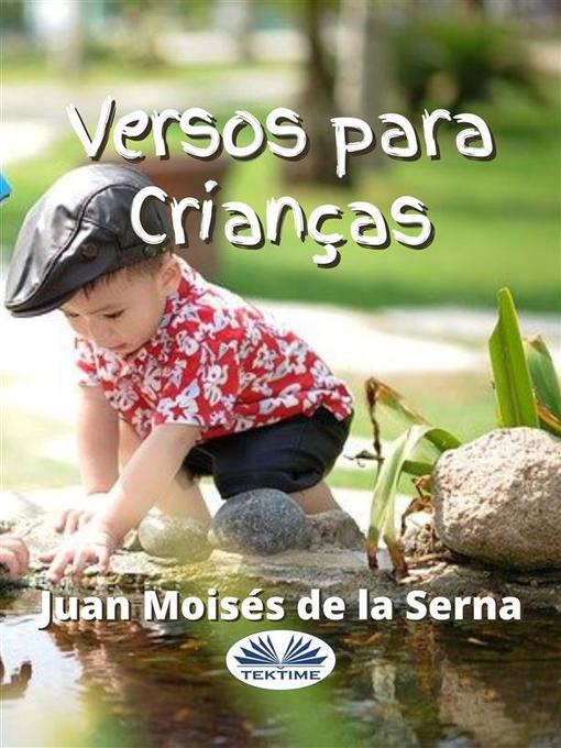 Title details for Versos Para Crianças by Juan Moisés  De La Serna - Available